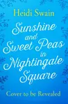 Sunshine and Sweet Peas in Nightingale Square - Heidi Swain
