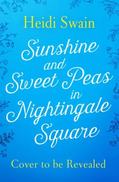 Sunshine and Sweet Peas in Nightingale Square - Heidi Swain