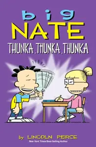 Big Nate: Thunka, Thunka, Thunka - Lincoln Peirce