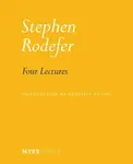 Four Lectures - Stephen Rodefer