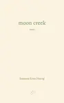 Moon Creek - Susanna Enso Huang