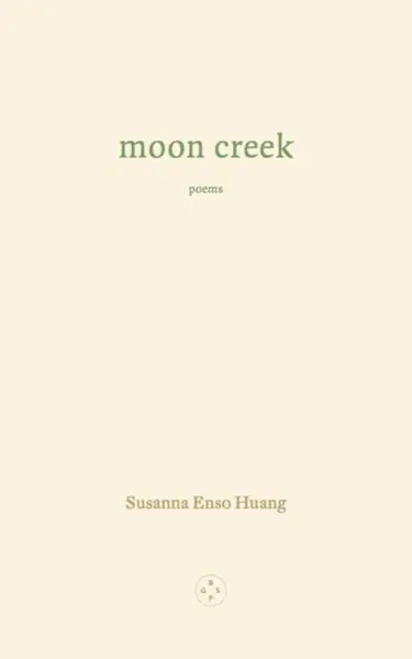 Moon Creek - Susanna Enso Huang