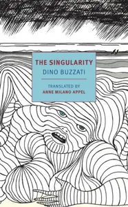 The Singularity - Dino Buzzati, Anne Milano Appel