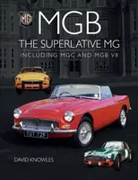 MGB - The superlative MG - David Knowles