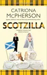 Scotzilla - Catriona McPherson