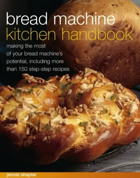 Bread Machine Kitchen Handbook - Jennie Shapter