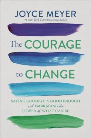 The Courage to Change - Joyce Meyer