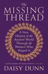 The Missing Thread - Daisy Dunn