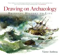 Drawing on Archaeology - Victor Ambrus