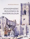 Atmospheric Buildings in Watercolour - Nicholas Poullis