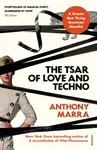 The Tsar of Love and Techno - Marra Anthony
