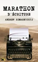 Marathon D'Ecriture - Andrew Komarnyckyj