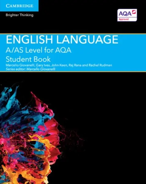 A/AS Level English Language for AQA Student Book - Giovanelli Marcello, Gary Ives, Raj Rana, Rachel Rudman, John Keen
