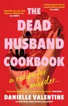 The Dead Husband Cookbook - Danielle Valentine