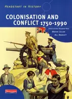 Headstart In History: Colonisation & Conflict 1750-1990 - Rosemary Rees, Martin Collier, Bill Marriott