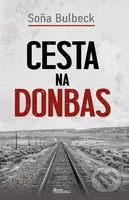 Cesta na Donbas - Soňa Bulbeck - kniha z kategorie Společenská beletrie