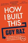 How I Built This - Guy Raz
