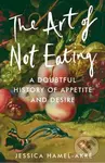 The Art of Not Eating (A Doubtful History of Appetite and Desire) - kniha z kategorie Historie