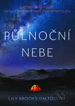 Půlnoční nebe - Lily Brooks-Dalton - kniha z kategorie Sci-fi a fantasy