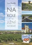 Na kole po jižní Moravě - Ivo Paulík - kniha z kategorie Průvodci