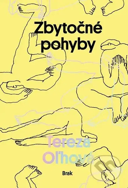 Zbytočné pohyby - Tereza Oľhová - kniha z kategorie Společenská beletrie