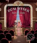 Dům myšek: Sam & Julie v divadle - Karina Schaapman - kniha z kategorie Pro děti