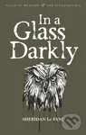 In A Glass Darkly - Sheridan Le Fanu