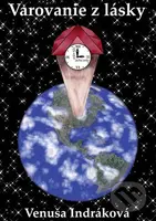 Varovanie z lásky - Venuša Indráková - kniha z kategorie Spiritualita