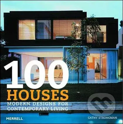 100 Houses: Modern Designs for Contemporary Living - kniha z kategorie Umění, design a architektura