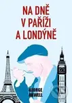 Na dně v Paříží a Londýně - George Orwell - kniha z kategorie Beletrie