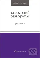 Nedovolené ozbrojování - Jan Dvořák - kniha z kategorie Odborné a naučné