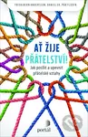 Ať žije přátelství! (Jak posílit a upevnit přátelské vztahy) - kniha z kategorie Psychologie