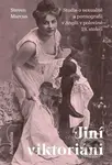 Jiní viktoriáni (Studie o sexualitě a pornografii v Anglii v polovině 19. století) - kniha z kategorie Historie