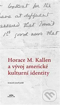 Horace M. Kallen a vývoj americké kulturní identity - kniha z kategorie Eseje, úvahy a glosy