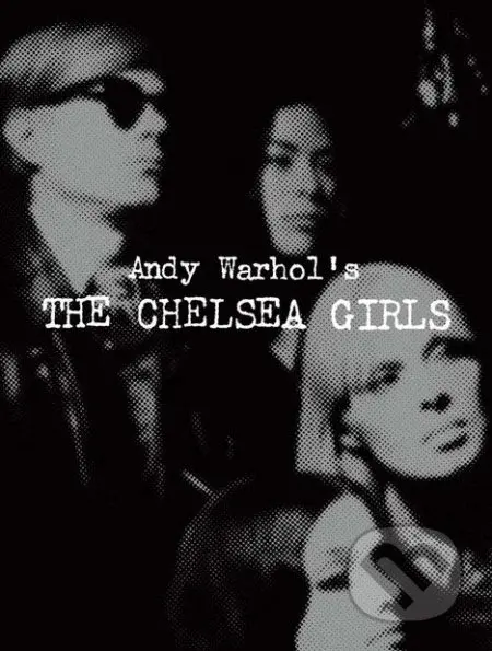 Andy Warhol's The Chelsea Girls - Geralyn Huxley - kniha z kategorie Film
