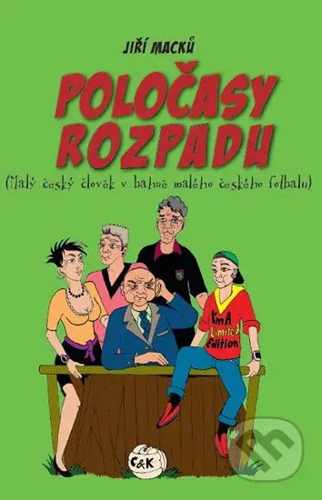 Poločasy rozpadu (Malý český člověk v bahně malého českého fotbalu) - kniha z kategorie Beletrie