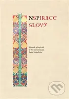 Inspirace slovy (Sborník příspěvků k 70. narozeninám Petra Nejedlého) - kniha z kategorie Jazyková antropologie