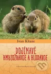 Dojímavé hmyzožravce a hlodavce - Ivan Kňaze - kniha z kategorie Biologie
