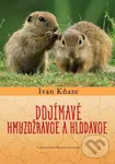Dojímavé hmyzožravce a hlodavce - Ivan Kňaze