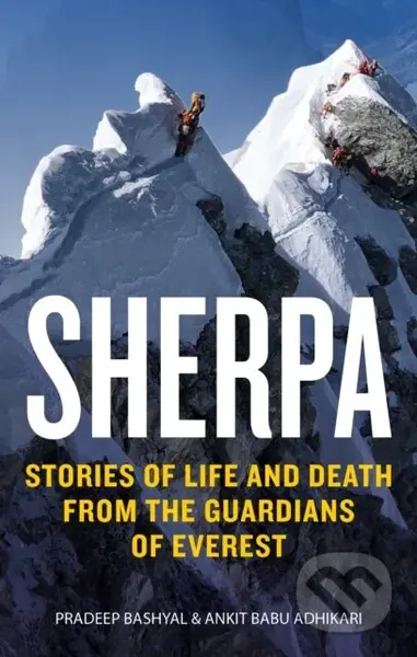 Sherpa (Stories of Life and Death from the Guardians of Everest) - kniha z kategorie Životopisy, reportáže a myšlenky