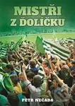 Mistři z Ďolíčku - Petr Nečada
