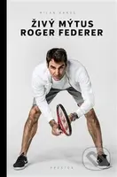 Živý mýtus Roger Federer - Milan Hanuš - kniha z kategorie Životopisy