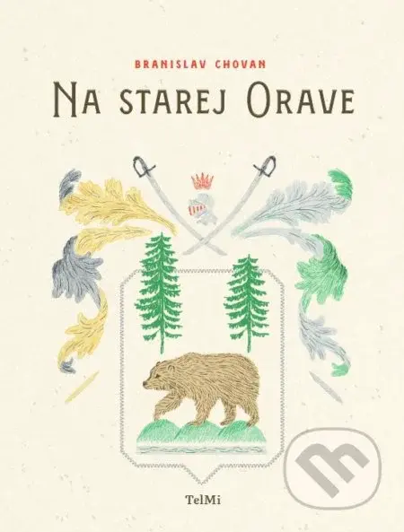 Na starej Orave - Branislav Chovan - kniha z kategorie 20. století