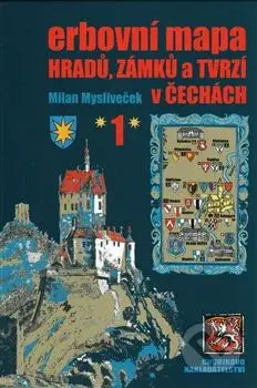 Erbovní mapa hradů, zámků a tvrzí v Čechách 1 - Milan Mysliveček - kniha z kategorie Historie