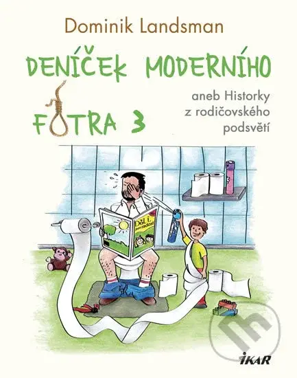 Deníček moderního fotra 3 - Dominik Landsman - kniha z kategorie Beletrie
