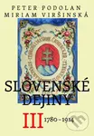 Slovenské dejiny III (1780-1914) - Miriam Viršinská, Peter Podolan - kniha z kategorie Historie