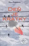 Deň je krátky - Viera Švenková - kniha z kategorie Společenská beletrie