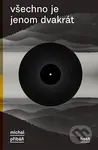 Všechno je jenom dvakrát - Michal Přibáň - kniha z kategorie Společenská beletrie