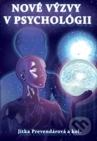 Nové výzvy v psychológii - Jitka Prevendárová a kol. - kniha z kategorie Psychologie