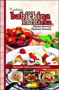 Tradičná babičkina kuchárka 6 (Slovenská, česká a maďarská kuchyňa) - kniha z kategorie Kuchařky